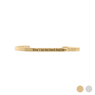 Dont Let Hard Days Win Bangle Bracelet