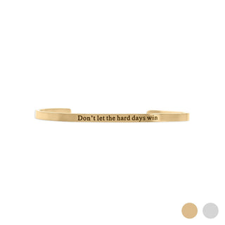 Dont Let Hard Days Win Bangle Bracelet - Shop Hidden Treasure Boutique