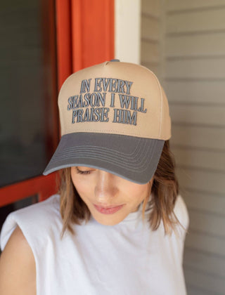 In every season I will praise Him Hat - Shop Hidden Treasure Boutique