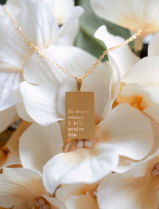 In every season I will Praise Necklace - Shop Hidden Treasure Boutique